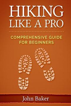 portada Hiking Like a Pro: Comprehensive Guide for Beginners (in English)