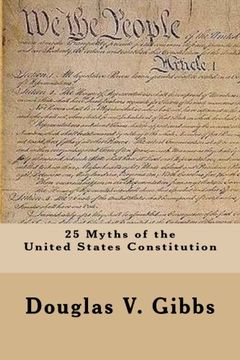 portada 25 Myths of the United States Constitution (en Inglés)