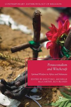 portada Pentecostalism and Witchcraft: Spiritual Warfare in Africa and Melanesia (en Inglés)