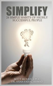 portada Simplify: 26 Simple Habits of Highly Successful People (en Inglés)