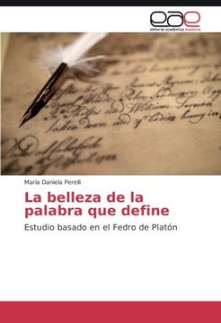 portada La belleza de la palabra que define: Estudio basado en el Fedro de Platón (Spanish Edition)