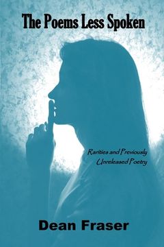 portada The Poems Less Spoken: Rarities and Previously Unreleased Poetry (en Inglés)