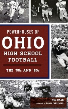 portada Powerhouses of Ohio High School Football: The 50s and 60s (in English)
