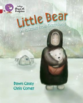 portada Little Bear: A Folktale From Greenland (Collins big cat Progress) (en Inglés)