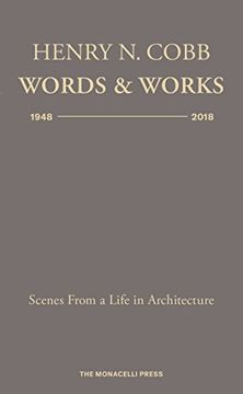 portada Henry n. Cobb: Words & Works 1948-2018: Scenes From a Life in Architecture (in English)