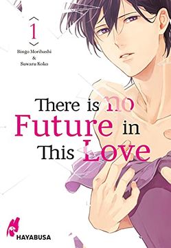 portada There is no Future in This Love 1: Emotionaler Lgbtq-Manga Über Eine Unmögliche Liebe - mit Exlusiver Postkarte in der Ersten Auflage! (1): Emotionale. Exklusiver Postkarte in der Ersten Auflage! (en Alemán)