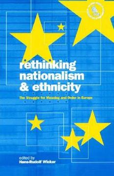 portada rethinking nationalism and ethnicity: the struggle for meaning and order in europe