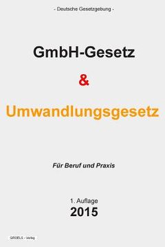 portada GmbH-Gesetz und Umwandlungsgesetz: UmwG und GmbHG (en Alemán)