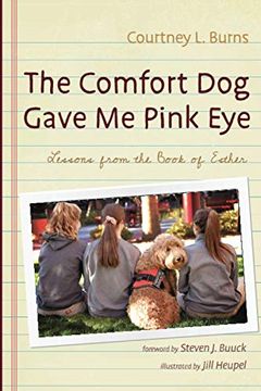 portada The Comfort dog Gave me Pink Eye: Lessons From the Book of Esther (en Inglés)