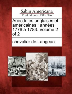 portada Anecdotes anglaises et américaines: années 1776 à 1783. Volume 2 of 2 (French Edition)