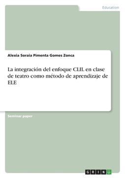portada La integración del enfoque CLIL en clase de teatro como método de aprendizaje de ELE (in Spanish)