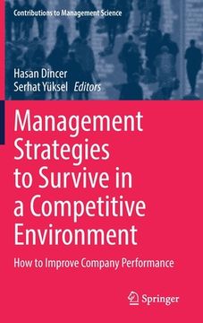 portada Management Strategies to Survive in a Competitive Environment: How to Improve Company Performance (in English)