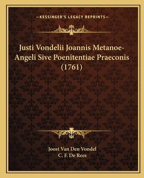 portada Justi Vondelii Joannis Metanoe-Angeli Sive Poenitentiae Praeconis (1761) (en Latin)