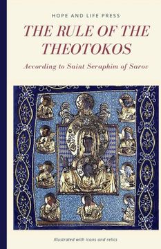 portada The Rule of the Theotokos According to Saint Seraphim of Sarov: (Illustrated) (en Inglés)