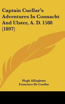 portada captain cuellar's adventures in connacht and ulster, a. d. 1588 (1897) (en Inglés)