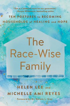 portada The Race-Wise Family: Ten Postures to Becoming Households of Healing and Hope (in English)
