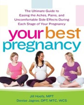 portada Your Best Pregnancy: The Ultimate Guide to Easing the Aches, Pains, and Uncomfortable Side Effects During Each Stage of Your Pregnancy (in English)