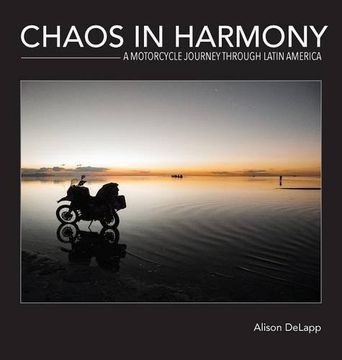 portada Chaos In Harmony: A Motorcycle Journey Through Latin America