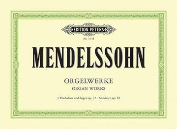 portada Orgelwerke Orgue 3Praeludien und Fugen Op37 6 Sonaten op 65 (in German)
