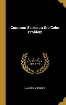 portada Common Sense on the Color Problem (in English)