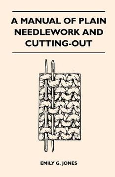 portada a manual of plain needlework and cutting-out (en Inglés)