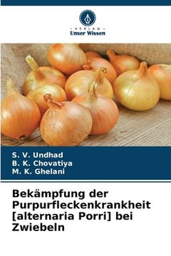 portada Bekämpfung der Purpurfleckenkrankheit [alternaria Porri] bei Zwiebeln (in German)