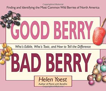 portada Good Berry Bad Berry: Who's Edible, Who's Toxic, and How to Tell the Difference (Good...Bad) (in English)