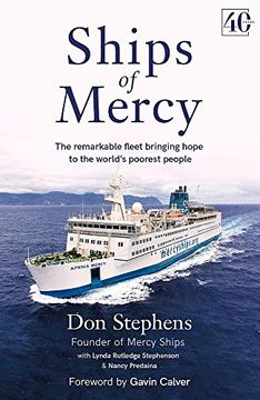 portada Ships of Mercy: The Remarkable Fleet Bringing Hope to the World's Poorest People (en Inglés)