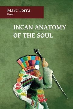 portada Incan Anatomy of the Soul (in English)