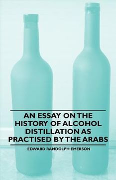 portada an essay on the history of alcohol distillation as practised by the arabs