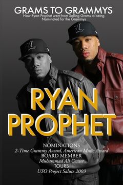portada Grams to Grammys: How Ryan Prophet went from Selling Grams to being Nominated for the Grammys (in English)