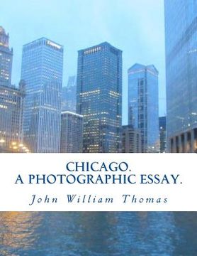 portada Chicago. A Photographic Essay. (in English)