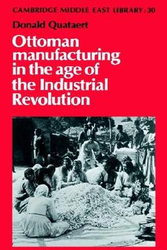 portada Ottoman Manufacturing in the age of the Industrial Revolution (Cambridge Middle East Library) (en Inglés)
