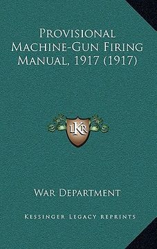 portada provisional machine-gun firing manual, 1917 (1917) (en Inglés)