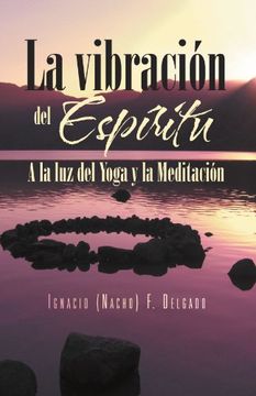 portada La Vibracion del Espiritu: A la luz del Yoga y la Meditacion (in Spanish)