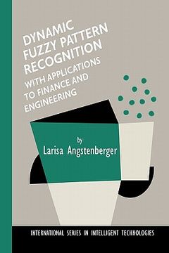 portada dynamic fuzzy pattern recognition with applications to finance and engineering (en Inglés)