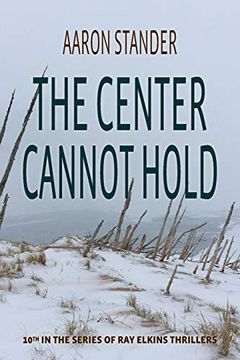 portada The Center Cannot Hold (Ray Elkins Thrillers) (in English)