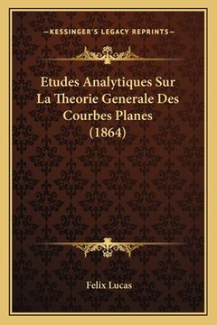 portada Etudes Analytiques Sur La Theorie Generale Des Courbes Planes (1864) (en Francés)