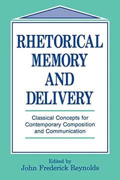 portada Rhetorical Memory and Delivery: Classical Concepts for Contemporary Composition and Communication (en Inglés)