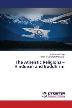 portada The Atheistic Religions - Hinduism and Buddhism (en Inglés)