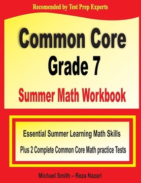 portada Common Core Grade 7 Summer Math Workbook: Essential Summer Learning Math Skills plus Two Complete Common Core Math Practice Tests (en Inglés)