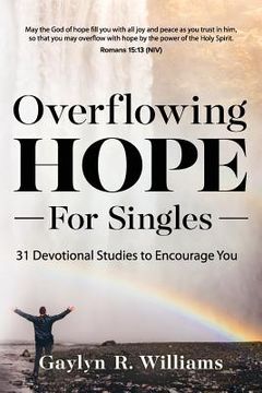 portada Overflowing Hope for Singles: 31 Devotional Studies to Encourage You (en Inglés)