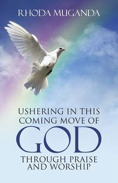 portada Ushering in This Coming Move of God through Praise and Worship (in English)