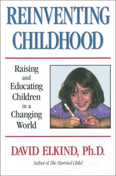 portada Reinventing Childhood: Raising and Educating Children in a Changing World (en Inglés)
