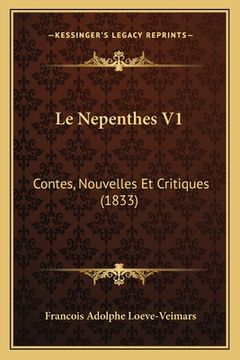 portada Le Nepenthes V1: Contes, Nouvelles Et Critiques (1833) (in French)