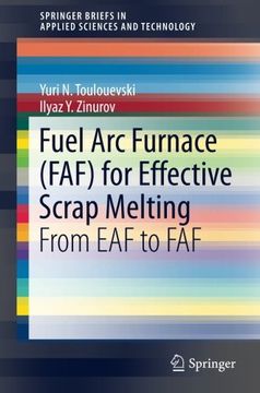 portada Fuel arc Furnace (Faf) for Effective Scrap Melting: From eaf to faf (Springerbriefs in Applied Sciences and Technology) (en Inglés)