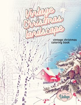 portada VINTAGE CHRISTMAS LANDSCAPE vintage Christmas coloring book: grayscale christmas coloring books for adults Paperback (en Inglés)