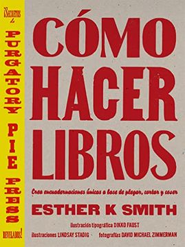 portada Cómo Hacer Libros: Crea Encuadernaciones Únicas a Base de Plegar, Cortar y Coser (in Spanish)