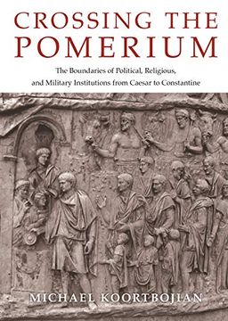 portada Crossing the Pomerium: The Boundaries of Political, Religious, and Military Institutions From Caesar to Constantine (en Inglés)