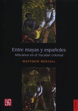 portada Entre Mayas y Españoles. Africanos en el Yucatán Colonial